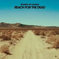 An empty desert road with hills in the background. Black bold text above reads "Boards of Canada Reach for the Dead".