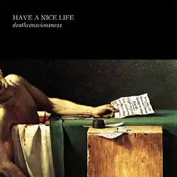 A darkened version of The Death of Marat painting, showing a wounded figure in a bathtub holding a piece of paper in his left hand. A black background with white serif text "HAVE A NICE LIFE" and "deathconsciousness" appears at the top-left.