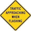 W2-11 Traffic Approaching When Flashing