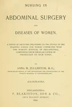 The title page of a textbook, Nursing in Abdominal Surgery and Diseases of Women by Anna M. Fullerton, M. D., published in 1891 by P. Blakiston, Son, & Co., Philadelphia.