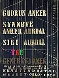 Three generations. An exhibition at Kunstindustrimuseet in Oslo, 1974 with works by Siri Aurdal, Synnøve Anker Aurdal and Gudrun Anker. Poster: Siri Aurdal