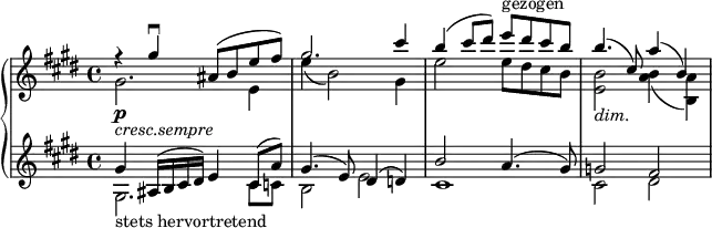 { \new PianoStaff <<
\new Staff <<
\set Staff.midiInstrument = #"string ensemble 1" \set Score.tempoHideNote = ##t \new Voice \tempo 4 = 45 \relative gis'' {
\clef "treble" \key e \major \stemUp \time 4/4 | % 1
r4 gis4 \downbow ais,8 ^( b8 e8
fis8 ) | % 2
gis2. cis4 | % 3
b4 ^( cis8 dis8 ) e8 ^"gezogen" dis8 cis8 b8 | % 4
b4. _\markup{ \italic {dim.} } ^( cis,8 ) a'4 ^( b,4 ) }
\new Voice \relative gis' {
\key e \major \stemDown \time 4/4 | % 1
gis2. \p _\markup{ \italic {cresc.sempre} } e4 | % 2
e'4 _( b2 ) gis4 | % 3
e'2 e8 dis8 cis8 b8 | % 4
<e, b'>2 <a b>4 _( <b, a'>4) } >>
\new Staff <<
\set Staff.midiInstrument = #"string ensemble 1" \new Voice \relative gis {
\clef "treble" \key e \major \stemDown \time 4/4 gis2. _"stets hervortretend"
cis8 c8 | % 2
b2 e2 | % 3
cis1 | % 4
cis2 dis2 }
\new Voice \relative gis' {
\key e \major \stemUp \time 4/4 gis4
ais,16 ^( b16 cis16 dis16 ) e4 cis8 ^( a'8 ) | % 2
gis4. ^( e8 ) dis4 ^( d4 ) | % 3
b'2 a4. ^( gis8 ) | % 4
g2 fis2 } >>
>> }